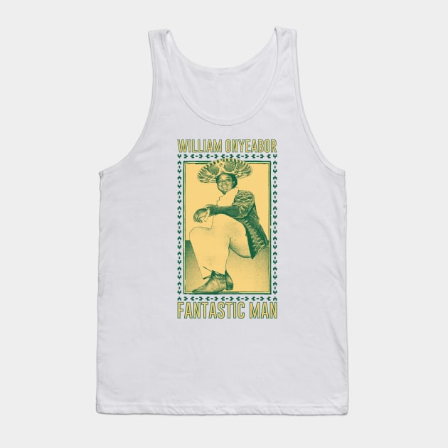 William Onyeabor //\\ Fantastic Man Tank Top by DankFutura